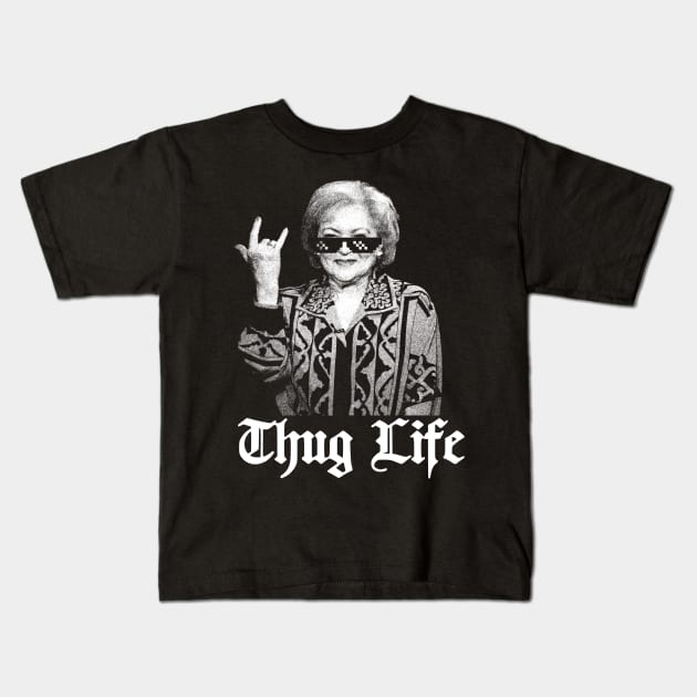 Thug Life Betty White  golden girl Kids T-Shirt by LEMESGAKPROVE